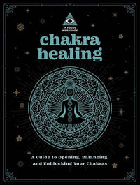 Chakra Healing: An In Focus Workbook