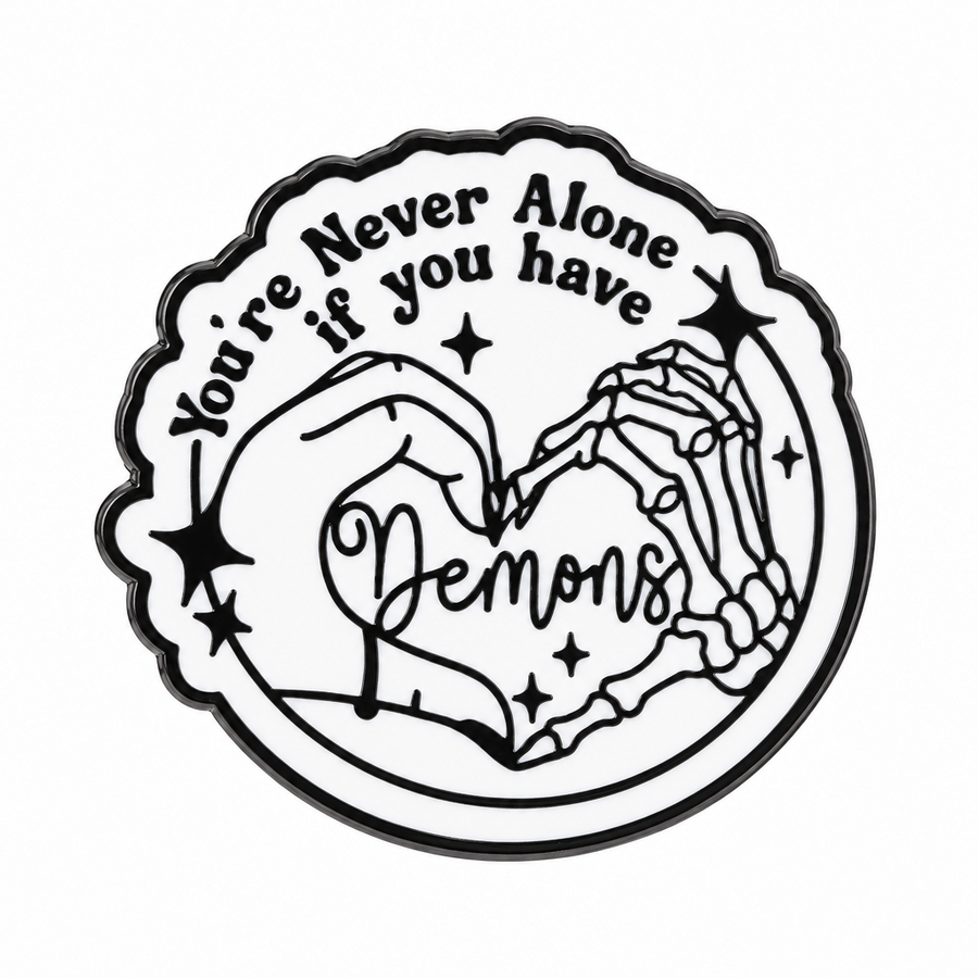 Never Alone When You Have Demons Enamel Pin