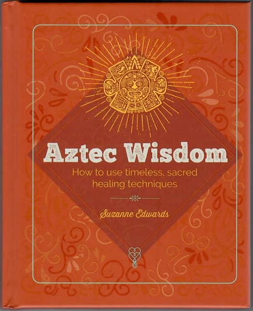 Essential Book of Aztec Wisdom by Suzanne Edwards cover