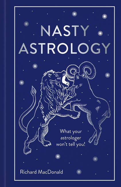 Nasty Astrology: What Your Astrologer Won&