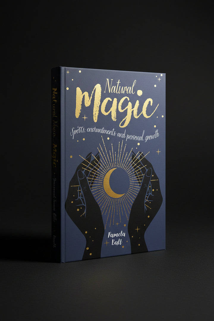 Natural Magic: Spells, Enchantments and Personal Growth