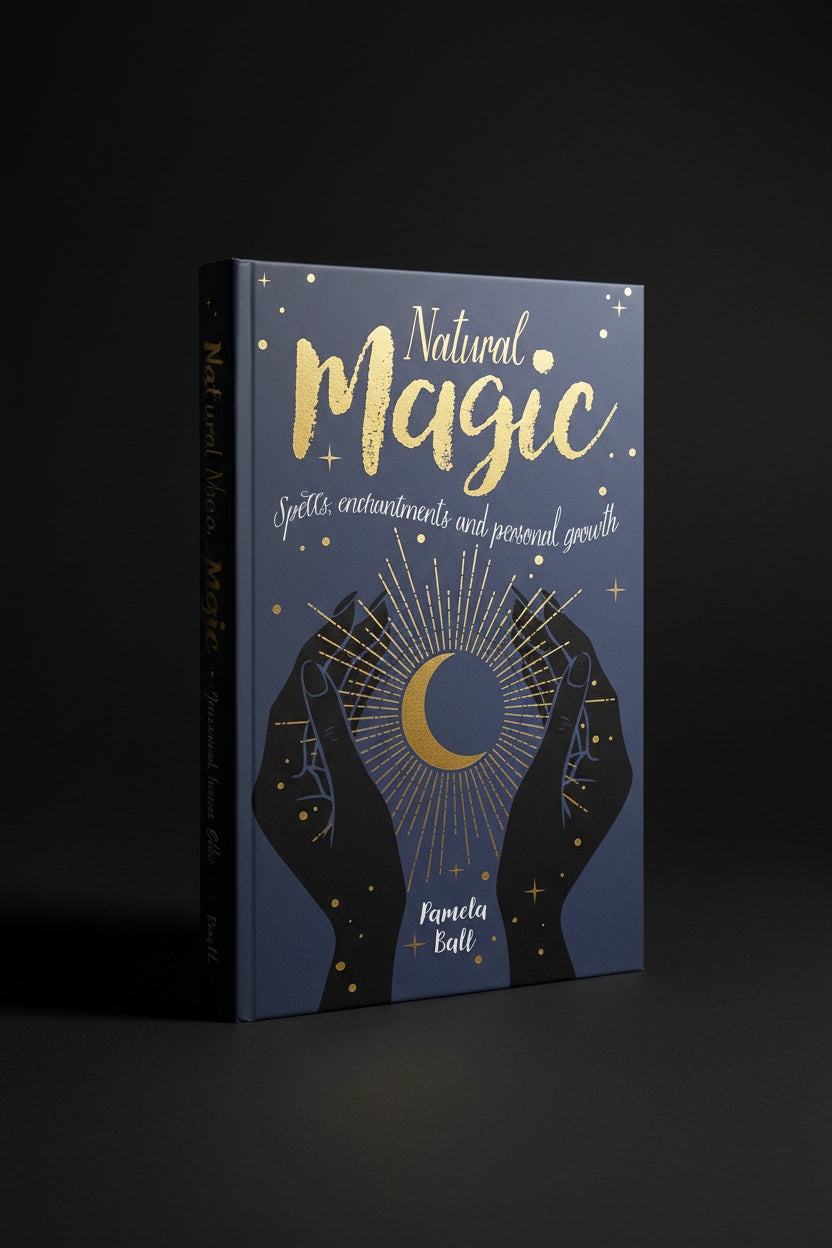 Natural Magic: Spells, Enchantments and Personal Growth