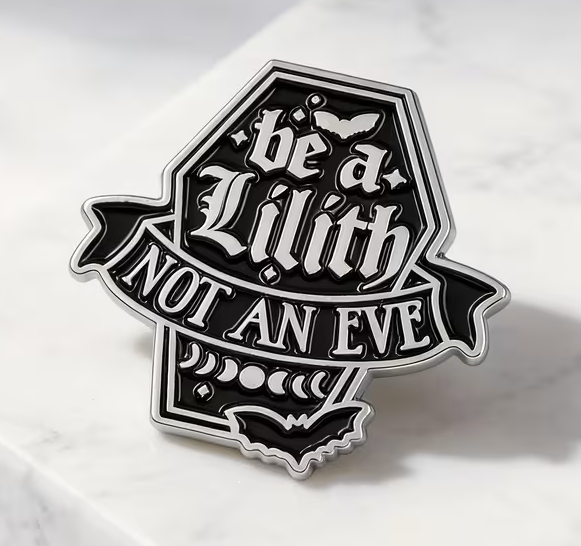 Be a Lilith, Not an Eve Coffin Enamel Pin