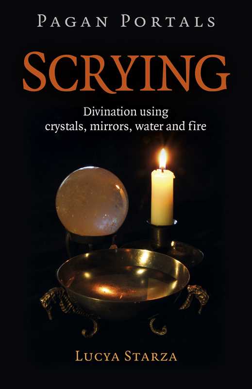 Pagan Portals: Scrying by Lucya Starza